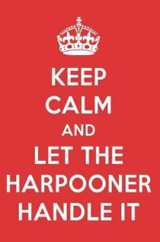 Cover of Keep Calm and Let the Harpooner Handle It