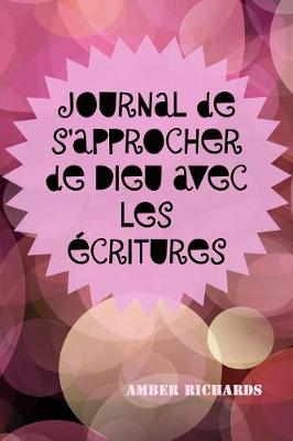 Book cover for Journal de s'Approcher de Dieu Avec Les Ecritures