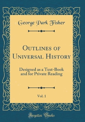 Book cover for Outlines of Universal History, Vol. 1