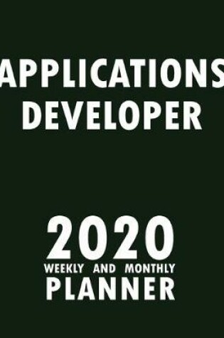 Cover of Applications Developer 2020 Weekly and Monthly Planner