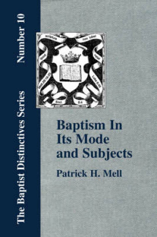 Cover of Baptism In Its Mode and Subjects