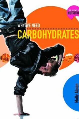 Cover of Why We Need Carbohydrates