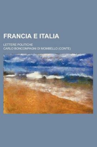Cover of Francia E Italia; Lettere Politiche