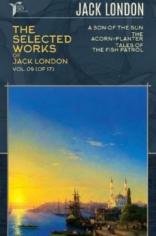 Cover of The Selected Works of Jack London, Vol. 09 (of 17)