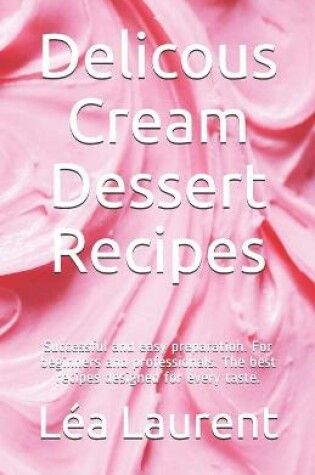 Cover of Delicous Cream Dessert Recipes