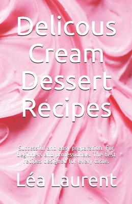 Book cover for Delicous Cream Dessert Recipes