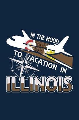 Book cover for In The Mood To Vacation In Illinois