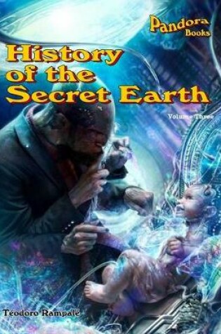 Cover of History Of The Secret Earth Volume Three