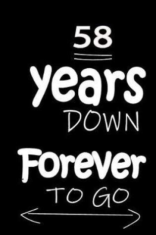 Cover of 58 Years Down Forever to Go