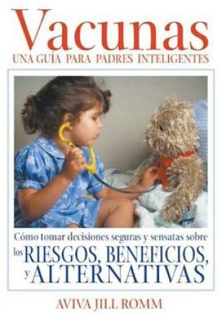 Cover of Vacunas: Una Guí­a para Padres Inteligentes