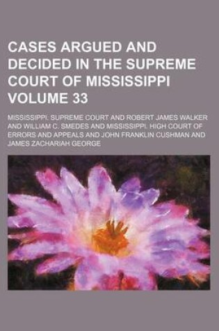 Cover of Cases Argued and Decided in the Supreme Court of Mississippi Volume 33