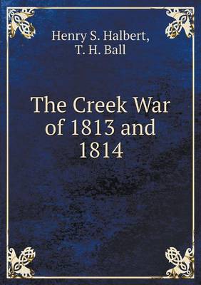 Book cover for The Creek War of 1813 and 1814