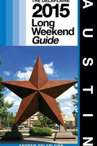 Cover of Austin - The Delaplaine 2015 Long Weekend Guide