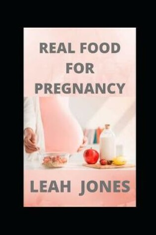 Cover of Real Food for Pregnancy