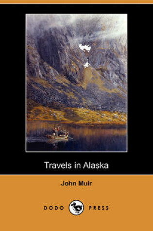 Cover of Travels in Alaska (Dodo Press)