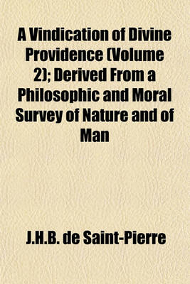 Book cover for A Vindication of Divine Providence (Volume 2); Derived from a Philosophic and Moral Survey of Nature and of Man