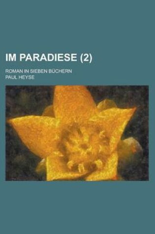 Cover of Im Paradiese; Roman in Sieben Buchern (2 )