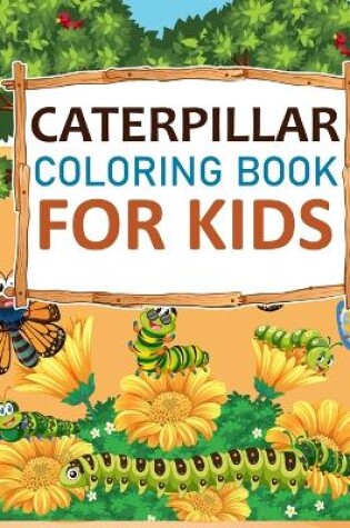 Cover of Caterpillar Coloring Book For Kids