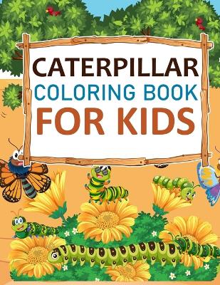 Book cover for Caterpillar Coloring Book For Kids