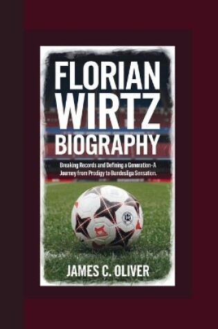 Cover of Florian Wirtz Biography