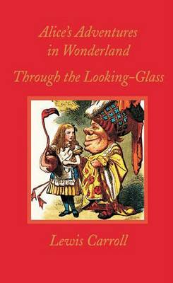 Cover of Alice in Wonderland and Through the Looking Glass