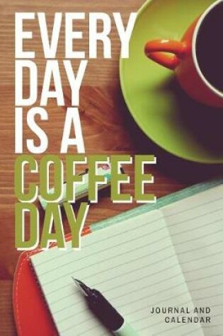 Cover of Every Day Is A Coffee Day