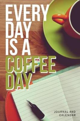 Book cover for Every Day Is A Coffee Day