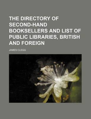 Book cover for The Directory of Second-Hand Booksellers and List of Public Libraries, British and Foreign