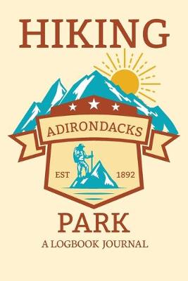 Book cover for Hiking Adirondacks Park A Logbook Journal