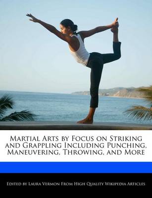 Book cover for Martial Arts by Focus on Striking and Grappling Including Punching, Maneuvering, Throwing, and More