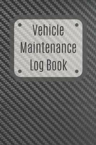 Cover of Vehicle Maintenance Log Book