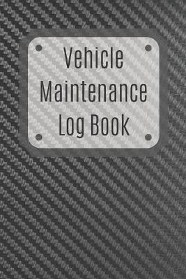 Book cover for Vehicle Maintenance Log Book