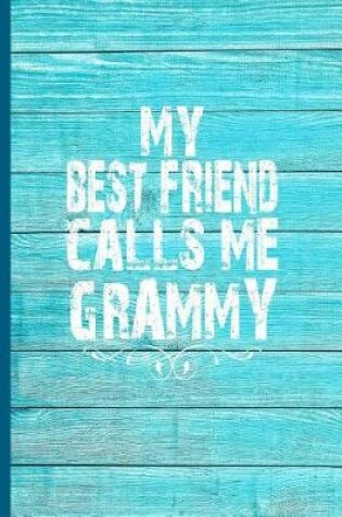 Cover of My Best Friend Calls Me Grammy