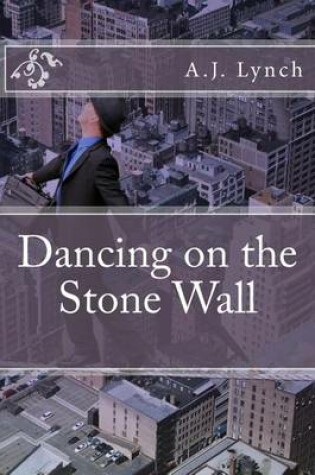 Cover of Dancing on the Stone Wall