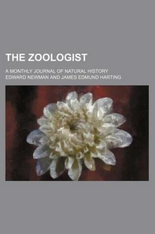 Cover of Zoologist; A Monthly Journal of Natural History