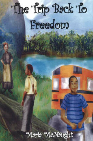 Cover of The Trip Back to Freedom