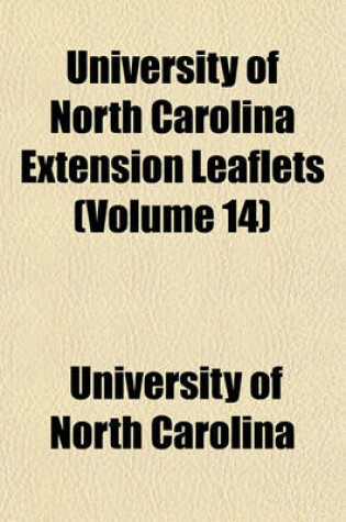 Cover of University of North Carolina Extension Leaflets (Volume 14)