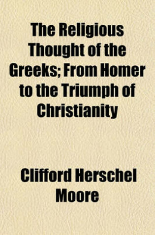 Cover of The Religious Thought of the Greeks; From Homer to the Triumph of Christianity