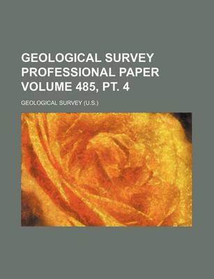 Book cover for Geological Survey Professional Paper Volume 485, PT. 4