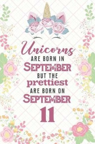 Cover of Unicorns Are Born In September But The Prettiest Are Born On September 11