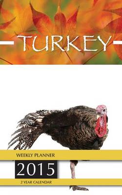 Book cover for Turkey Weekly Planner 2015