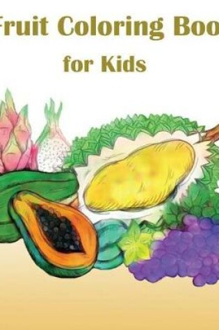 Cover of Fruit Coloring Book For Kids