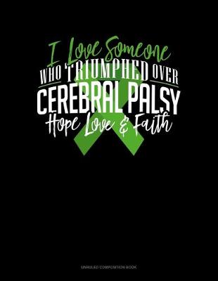 Cover of I Love Someone Who Triumphed Over Cerebral Palsy Hope Love & Faith