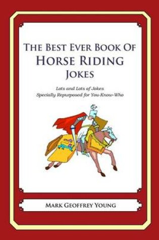 Cover of The Best Ever Book of Horse Riding Jokes