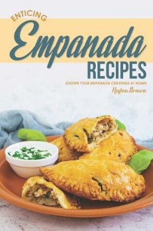 Cover of Enticing Empanada Recipes