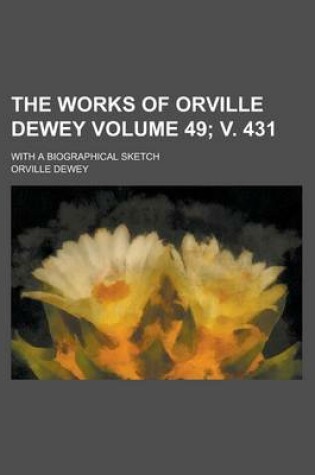 Cover of The Works of Orville Dewey; With a Biographical Sketch Volume 49; V. 431