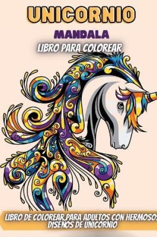 Cover of Unicornio Mandala Libro Para Colorear