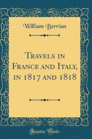 Cover of Travels in France and Italy, in 1817 and 1818 (Classic Reprint)