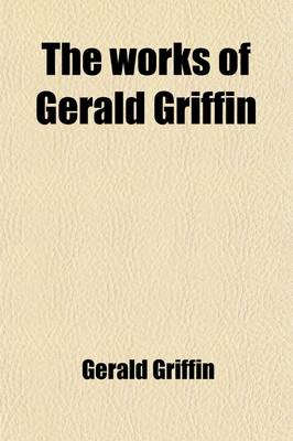 Book cover for The Works of Gerald Griffin (Volume 7)