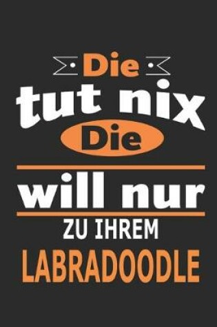 Cover of Die tut nix Die will nur zu ihrem Labradoodle